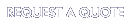Request A Quote